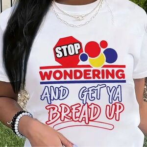 Stop Wondering Tee Shirt